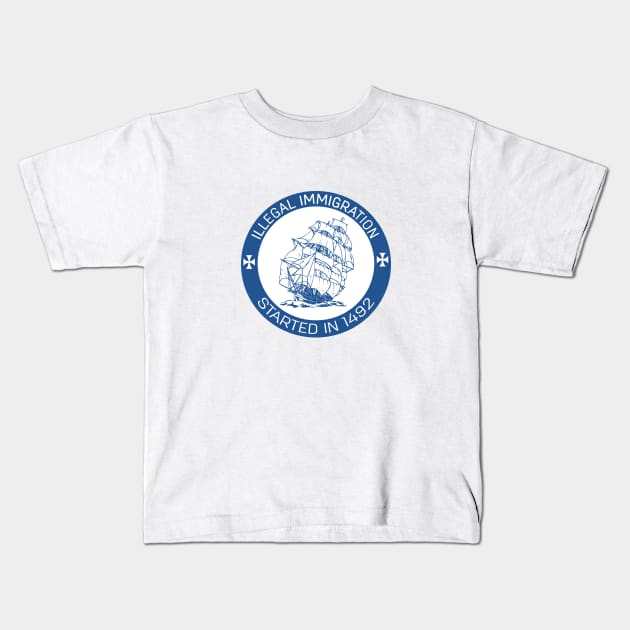 IMMIGRATION 1492 Kids T-Shirt by SocialDesign